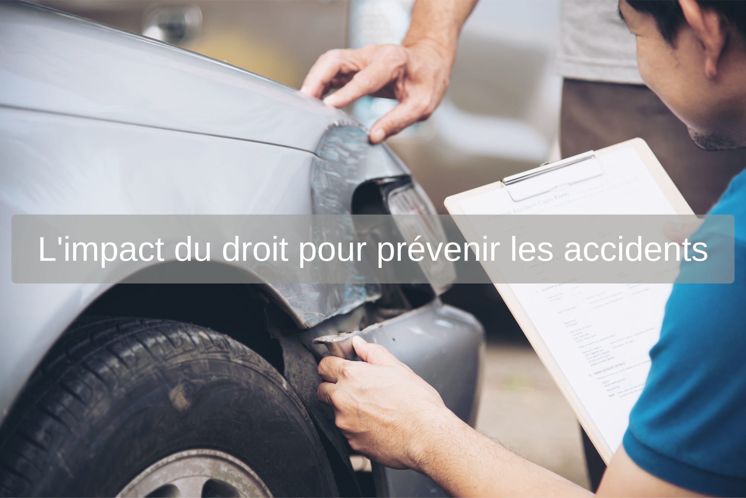 L'impact du droit pour prévenir les accidents